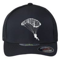 I Like To Get High Skydiver Parachutist Skydive Parachute Flexfit Unipanel Trucker Cap