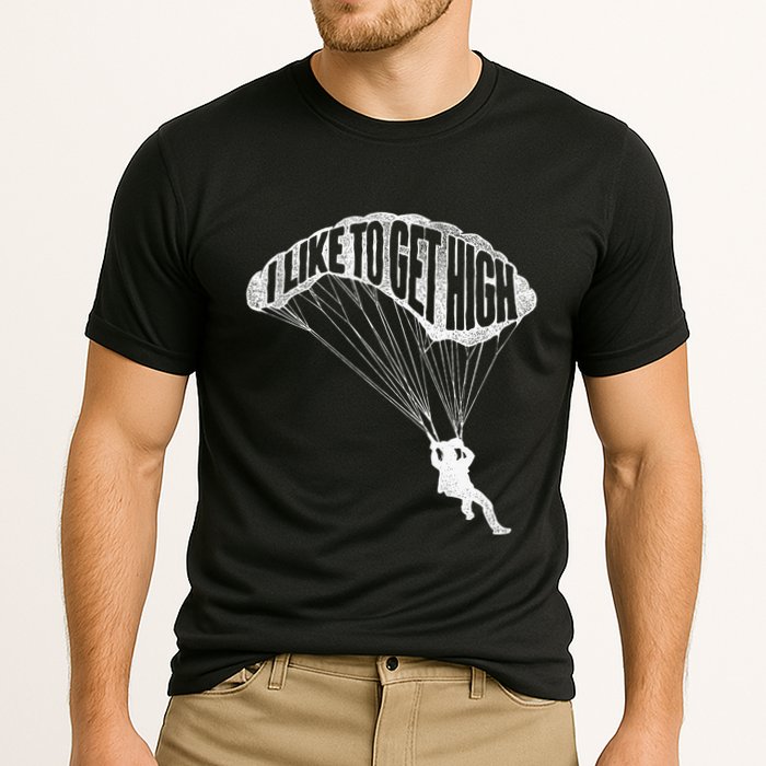 I Like To Get High Skydiver Parachutist Skydive Parachute Performance Shirt