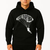 I Like To Get High Skydiver Parachutist Skydive Parachute Hoodie