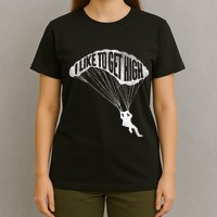 I Like To Get High Skydiver Parachutist Skydive Parachute T-Shirt