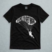 I Like To Get High Skydiver Parachutist Skydive Parachute T-Shirt