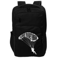 I Like To Get High Skydiver Parachutist Skydive Parachute Impact Tech Backpack