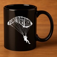 I Like To Get High Skydiver Parachutist Skydive Parachute 11oz C Handle Ceramic Mug