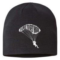 I Like To Get High Skydiver Parachutist Skydive Parachute Sustainable Beanie