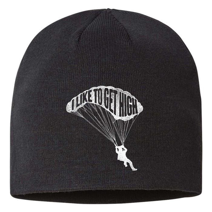 I Like To Get High Skydiver Parachutist Skydive Parachute Sustainable Beanie