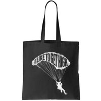 I Like To Get High Skydiver Parachutist Skydive Parachute Bag