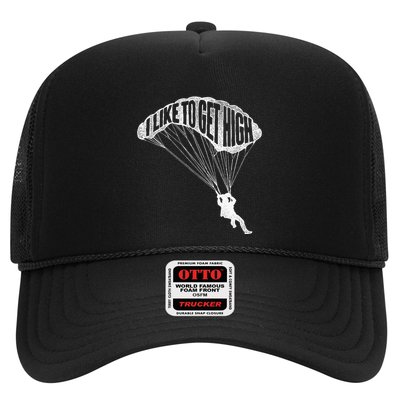I Like To Get High Skydiver Parachutist Skydive Parachute Trucker Hat