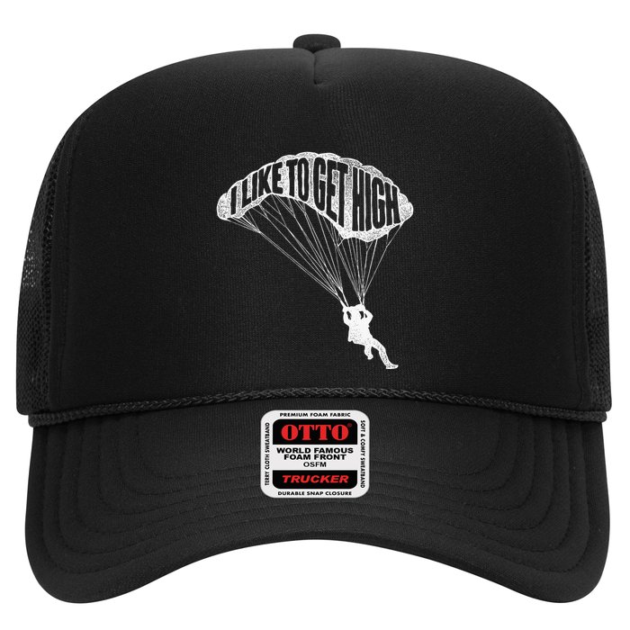 I Like To Get High Skydiver Parachutist Skydive Parachute Hat