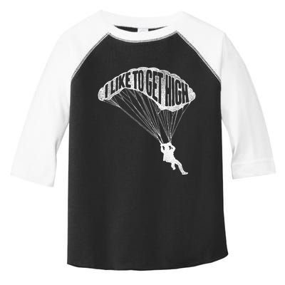 I Like To Get High Skydiver Parachutist Skydive Parachute Toddler Fine Jersey T-Shirt