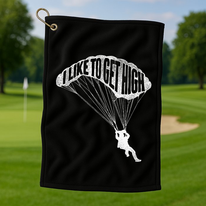 I Like To Get High Skydiver Parachutist Skydive Parachute Golf Towel