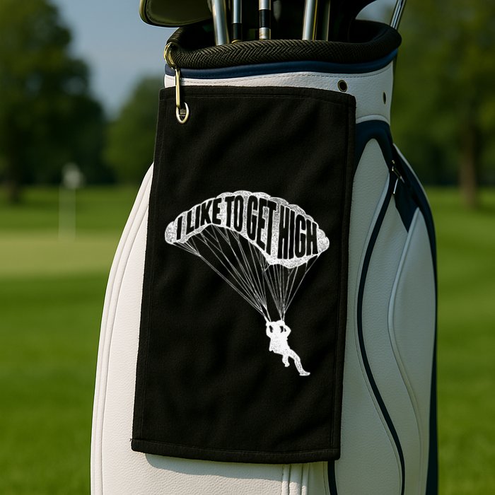 I Like To Get High Skydiver Parachutist Skydive Parachute Golf Towel