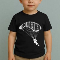 I Like To Get High Skydiver Parachutist Skydive Parachute Toddler T-Shirt