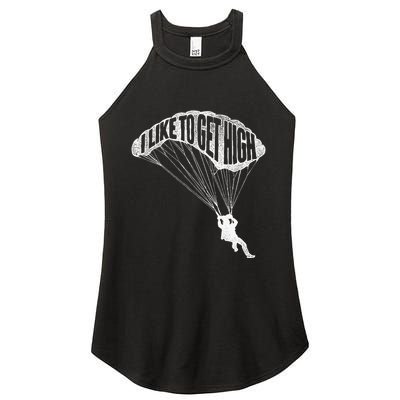 I Like To Get High Skydiver Parachutist Skydive Parachute Women's Perfect Tri Rocker Tank