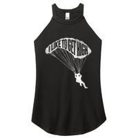 I Like To Get High Skydiver Parachutist Skydive Parachute Women's Perfect Tri Rocker Tank