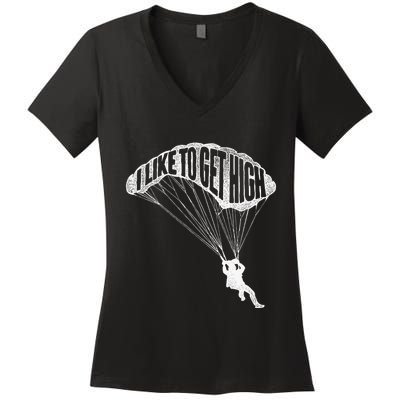 I Like To Get High Skydiver Parachutist Skydive Parachute Women's V-Neck T-Shirt