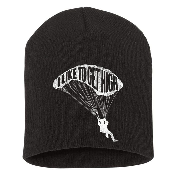 I Like To Get High Skydiver Parachutist Skydive Parachute Short Acrylic Beanie
