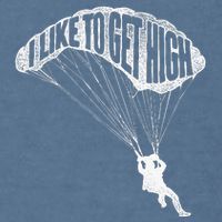 I Like To Get High Skydiver Parachutist Skydive Parachute Garment-Dyed Sweatshirt