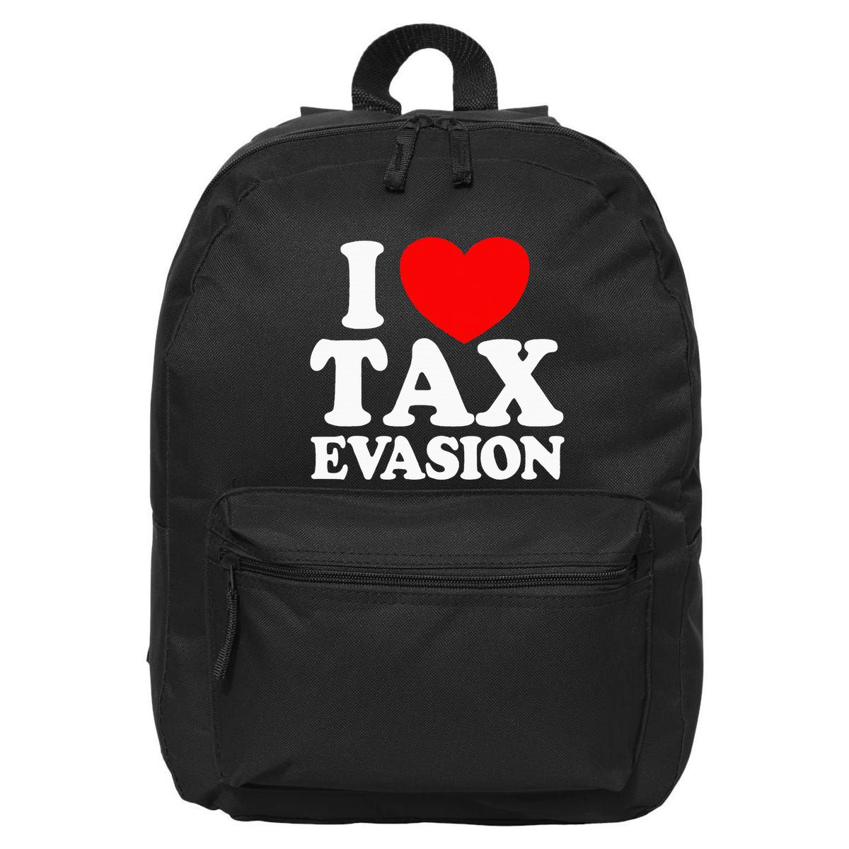 I Love Tax Evasion Funny Commit Tax Fraud I Love Tax Evasion 16 in Basic Backpack