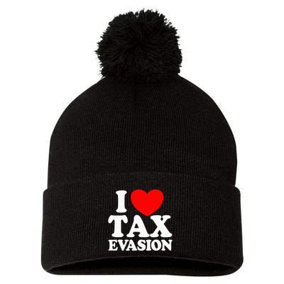 I Love Tax Evasion Funny Commit Tax Fraud I Love Tax Evasion Pom Pom 12in Knit Beanie