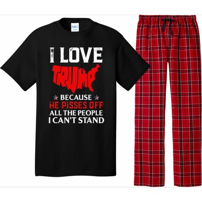 I Love Trump Because He Pisses Off The People I CanT Stand Pajama Set