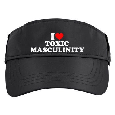 I Love Toxic Masculinity Adult Drive Performance Visor
