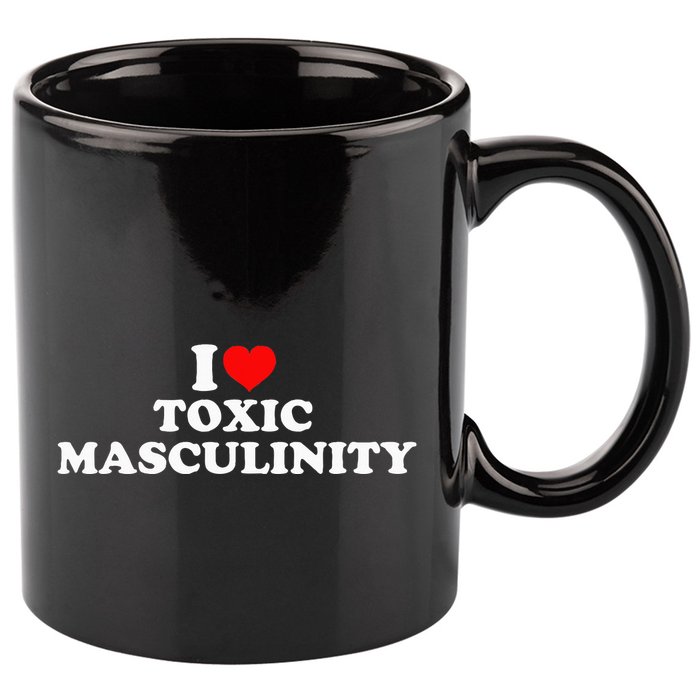 I Love Toxic Masculinity 11oz C Handle Ceramic Mug