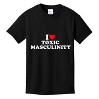 I Love Toxic Masculinity Kids T-Shirt