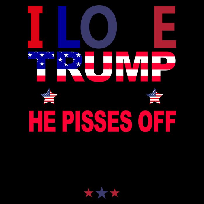 I Love Trump Because He Pisses Off All The People I Can’T Stand Mug