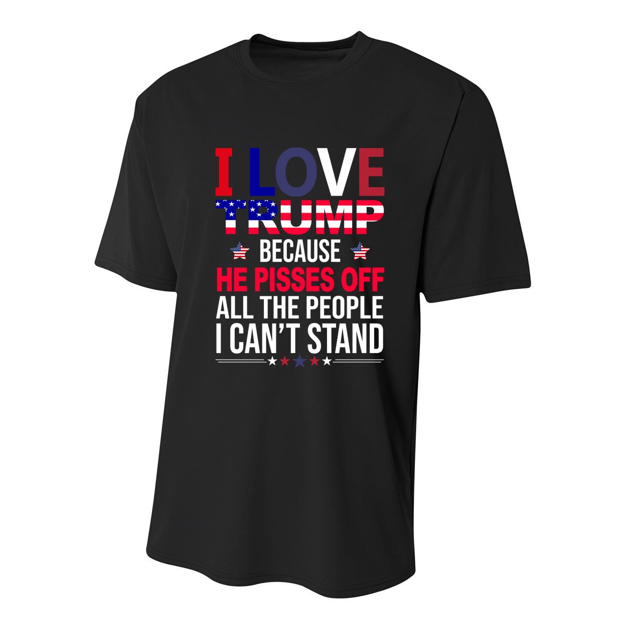 I Love Trump Because He Pisses Off All The People I Can’T Stand Youth Performance Sprint T-Shirt