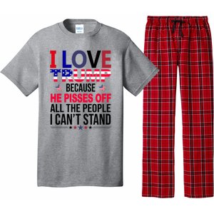 I Love Trump Because He Pisses Off All The People I Can’T Stand Pajama Set