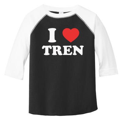 I Love Tren I Heart Tren Bodybuilder Heart Tren Vaccinated Toddler Fine Jersey T-Shirt