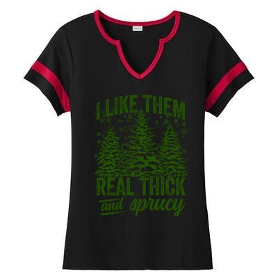 I Like Them Real Thick And Sprucey Funny Christmas Tree Gift Ladies Halftime Notch Neck Tee