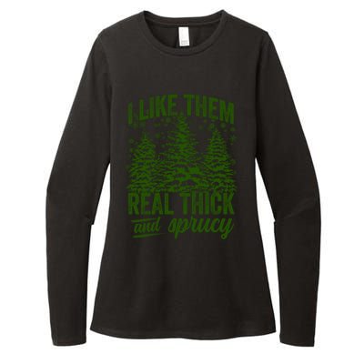 I Like Them Real Thick And Sprucey Funny Christmas Tree Gift Womens CVC Long Sleeve Shirt