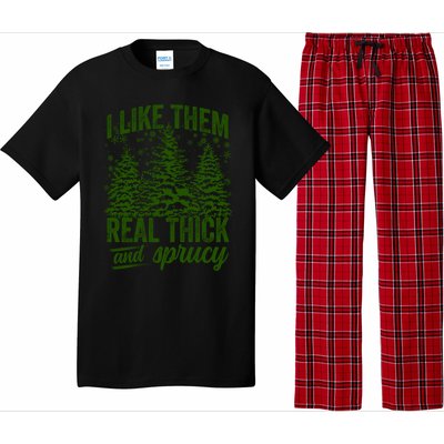 I Like Them Real Thick And Sprucey Funny Christmas Tree Gift Pajama Set