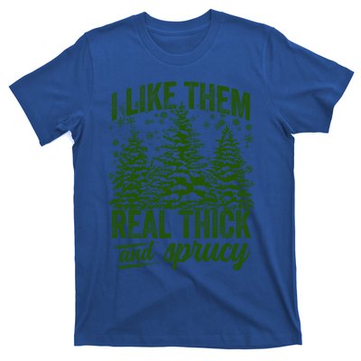 I Like Them Real Thick And Sprucey Funny Christmas Tree Gift T-Shirt