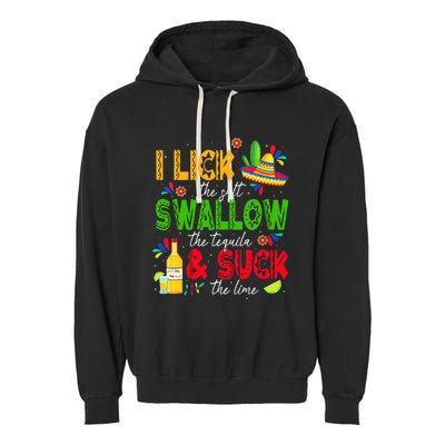 I Lick The Salt Swallow The Tequila Cinco De Mayo Fiesta Garment-Dyed Fleece Hoodie