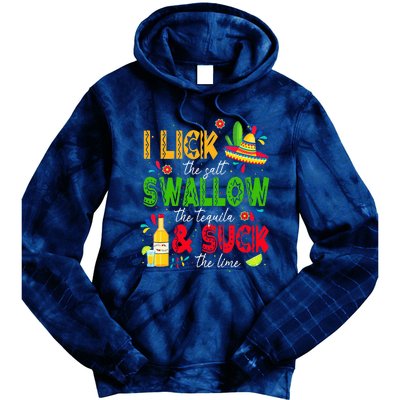 I Lick The Salt Swallow The Tequila Cinco De Mayo Fiesta Tie Dye Hoodie