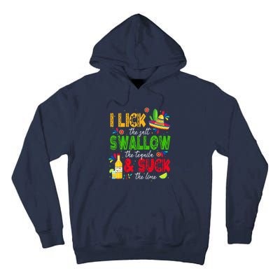 I Lick The Salt Swallow The Tequila Cinco De Mayo Fiesta Tall Hoodie