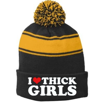 I Love Thick Girls Stripe Pom Pom Beanie