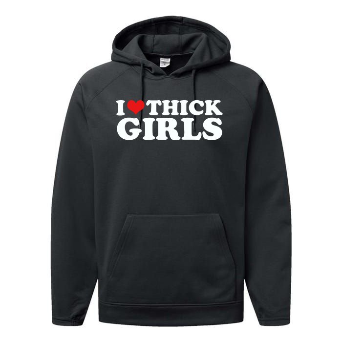 I Love Thick Girls Performance Fleece Hoodie