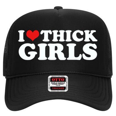 I Love Thick Girls High Crown Mesh Back Trucker Hat