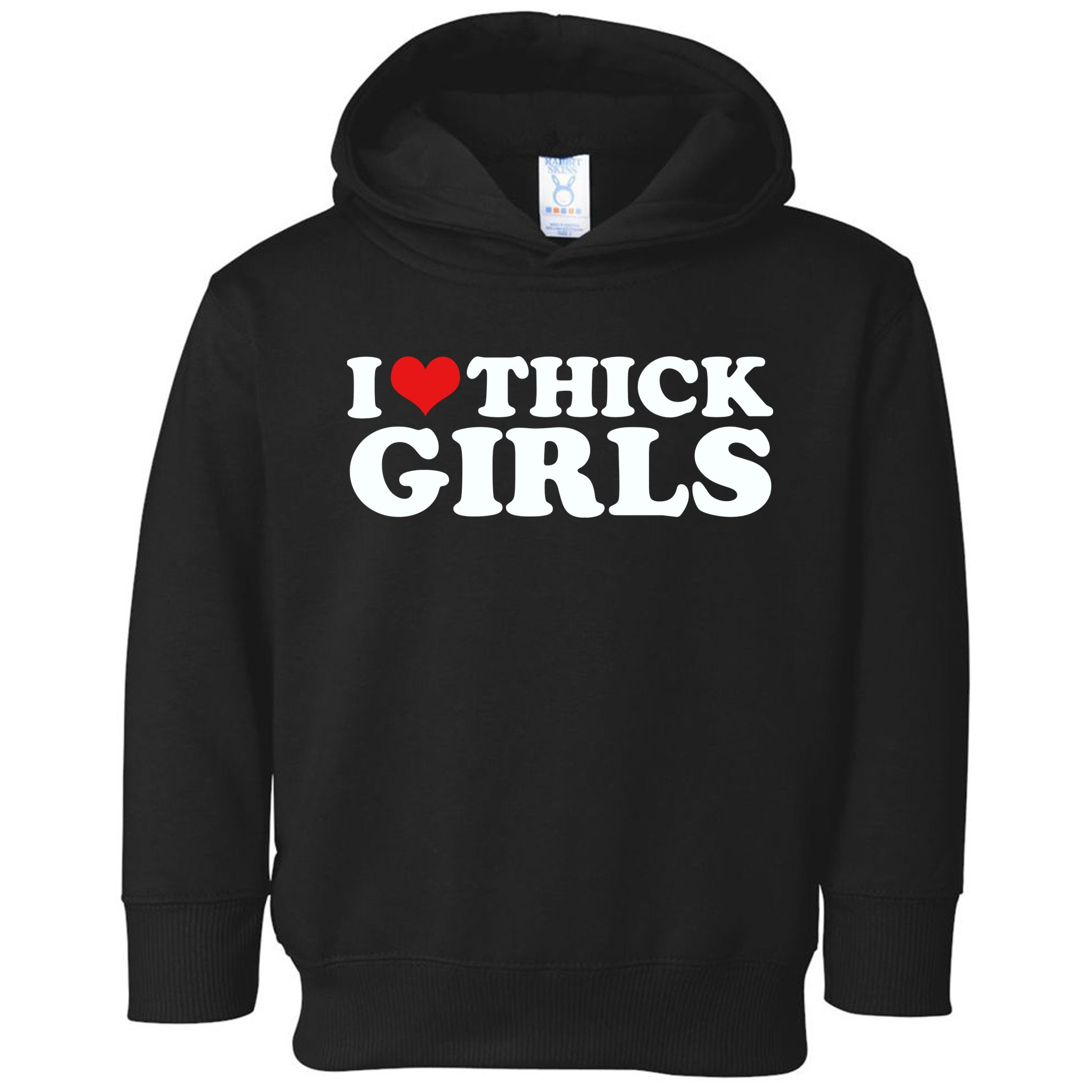 I Love Thick Girls Toddler Hoodie
