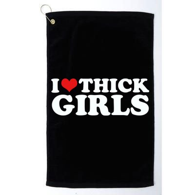 I Love Thick Girls Golf Towel