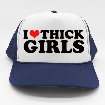 I Love Thick Girls Trucker Hat