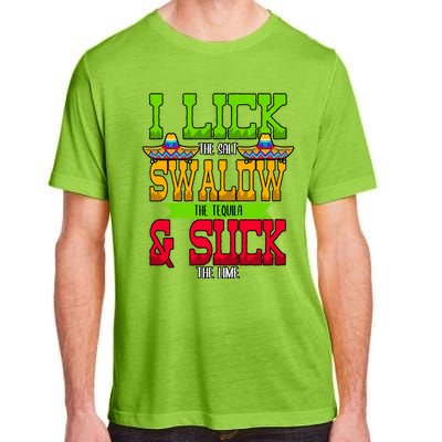 I Lick The Salt Swallow The Tequila Cinco De Mayo Mexican Party Fiesta May 5th Adult ChromaSoft Performance T-Shirt