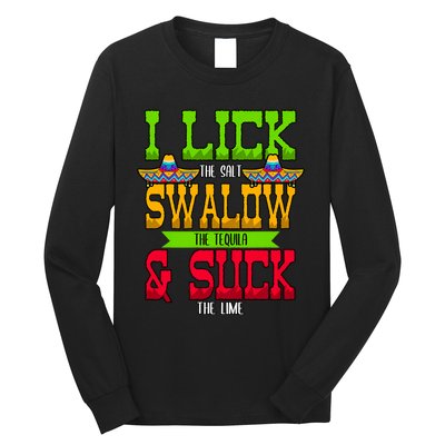 I Lick The Salt Swallow The Tequila Cinco De Mayo Mexican Party Fiesta May 5th Long Sleeve Shirt