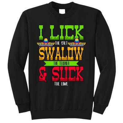 I Lick The Salt Swallow The Tequila Cinco De Mayo Mexican Party Fiesta May 5th Sweatshirt