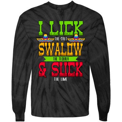 I Lick The Salt Swallow The Tequila Cinco De Mayo Mexican Party Fiesta May 5th Tie-Dye Long Sleeve Shirt