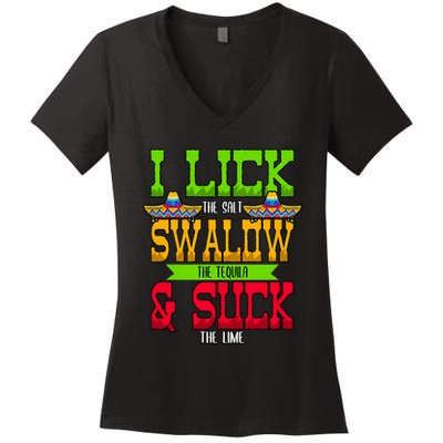 I Lick The Salt Swallow The Tequila Cinco De Mayo Mexican Party Fiesta May 5th Women's V-Neck T-Shirt