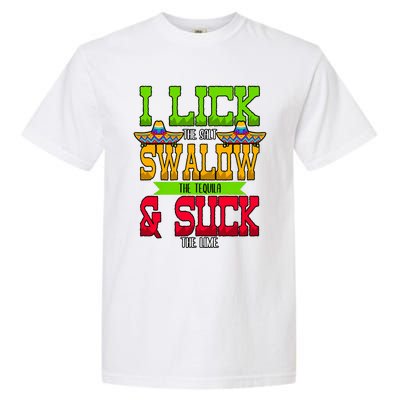 I Lick The Salt Swallow The Tequila Cinco De Mayo Mexican Party Fiesta May 5th Garment-Dyed Heavyweight T-Shirt